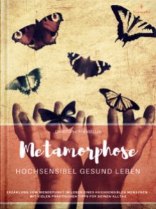 Christopher Hensellek: Metamorphose – Hochsensibel gesund leben