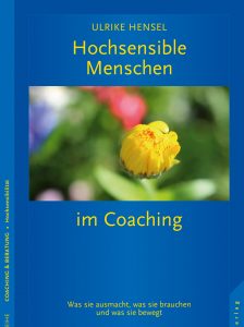 Ulrike Hensel: Hochsensible Menschen im Coaching